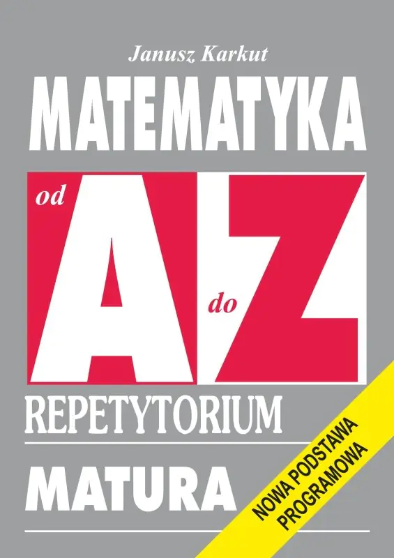 Książka - Matematyka od A do Z. Repetytorium Matura. Nowa podstawa programowa