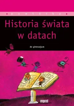 Książka - Historia świata w datach do gimnazjum