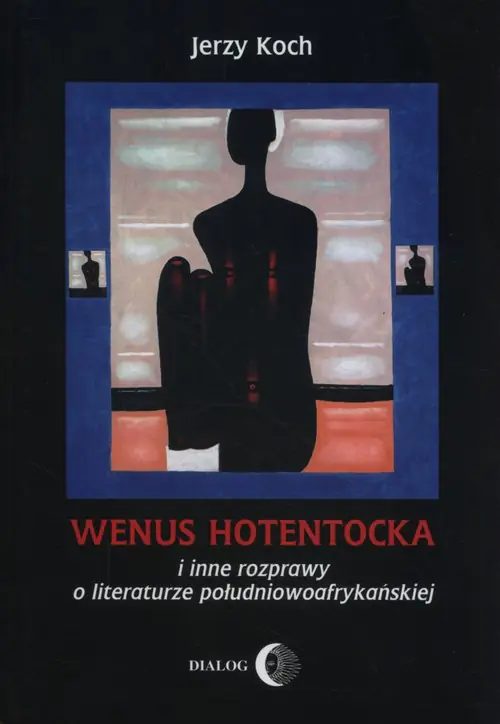 Książka - Wenus Hotentocka i inne rozprawy o literaturze południowoafrykańskiej