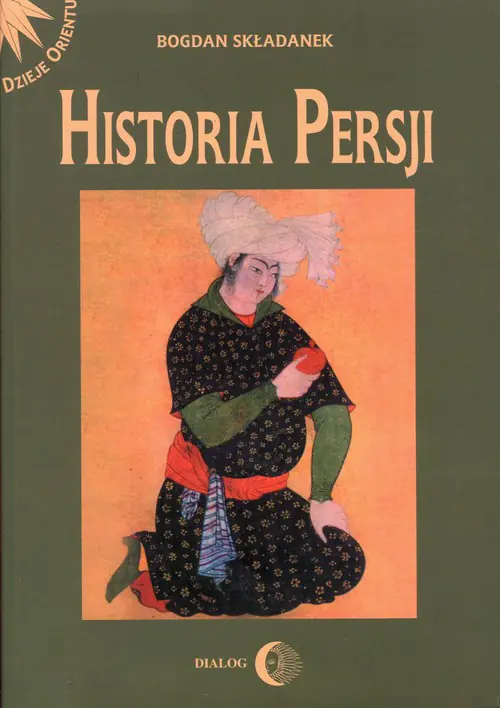 Książka - Historia Persji. Tom 2 Od Najazdu Arabów do Końca XV Wieku