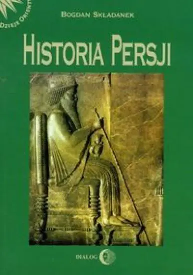 Książka - Od czasów najdawniejszych do najazdu Arabów. Historia Persji. Tom 1