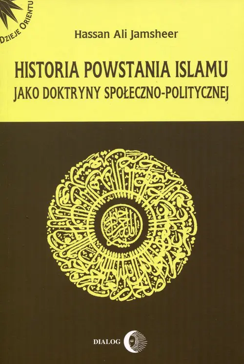 Książka - Historia Powstania Islamu jako Doktryny Społeczno-Politycznej
