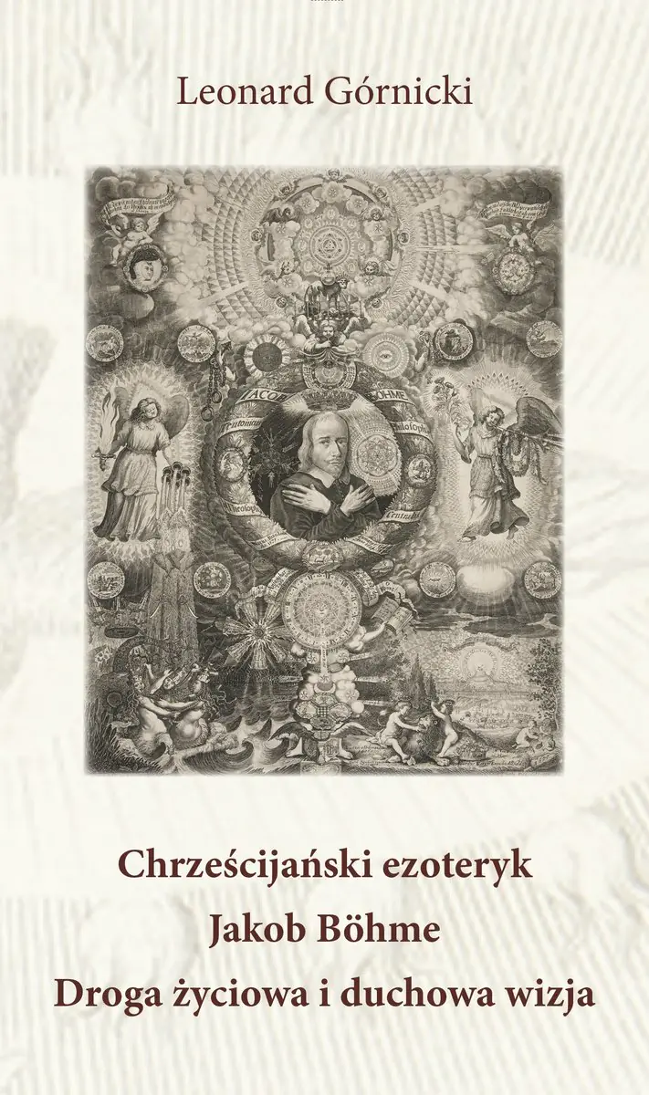 Książka - Chrześcijański ezoteryk. Jakob Böhme Droga życiowa i duchowa wizja