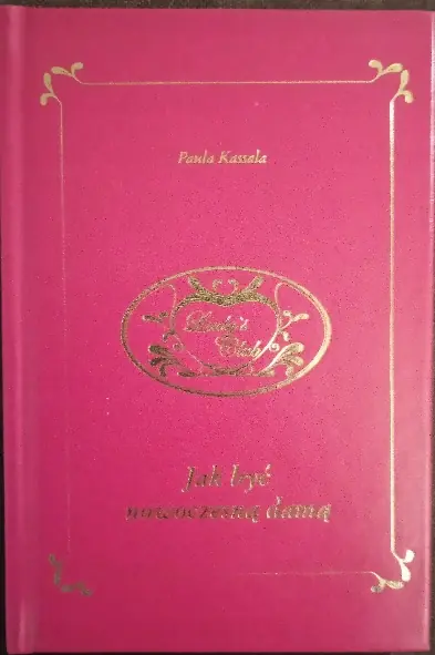 Książka - Jak być nowoczesną damą. Ladys Club - Paula Kassala - 