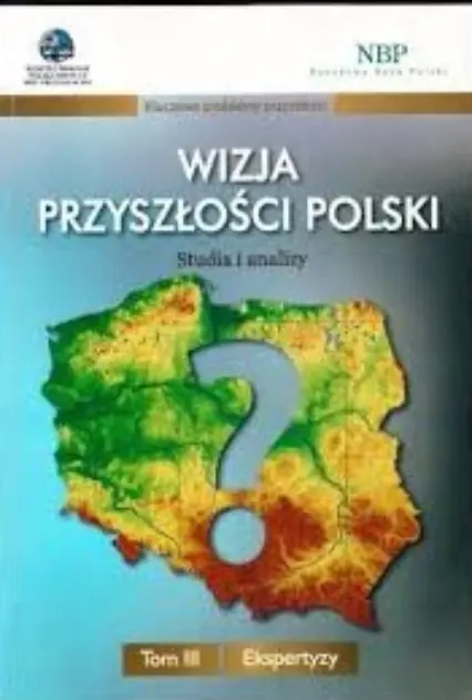 Książka - WIZJA PRZYSZŁOŚCI POLSKI STUDIA I ANALIZY TOM II GOSPODARKA I ŚRODOWISKO