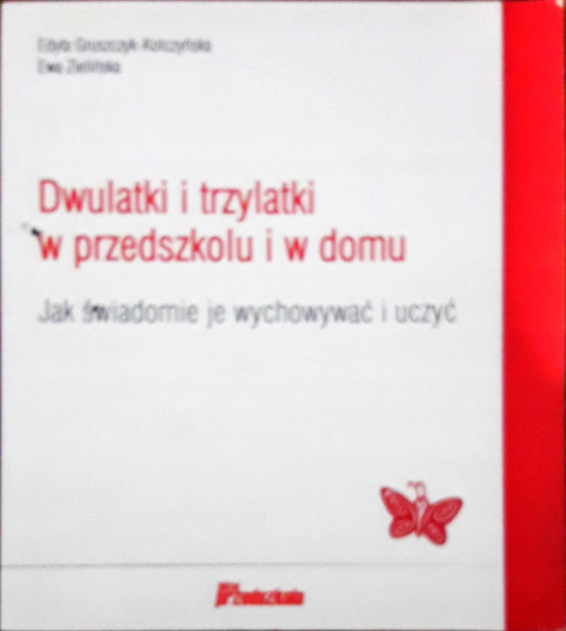 Książka - Dwulatki i trzylatki w przedszkolu i domu. Jak świadomie je wychowywać i uczyć