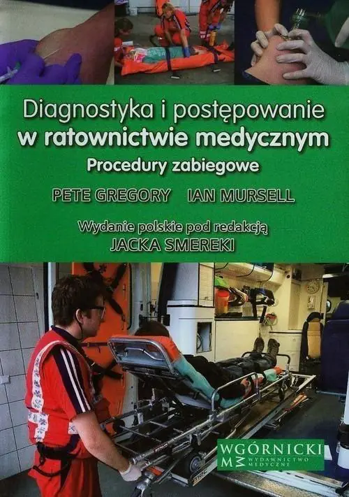Książka - Diagnostyka i postępowanie w ratownictwie medycznym. Procedury zabiegowe