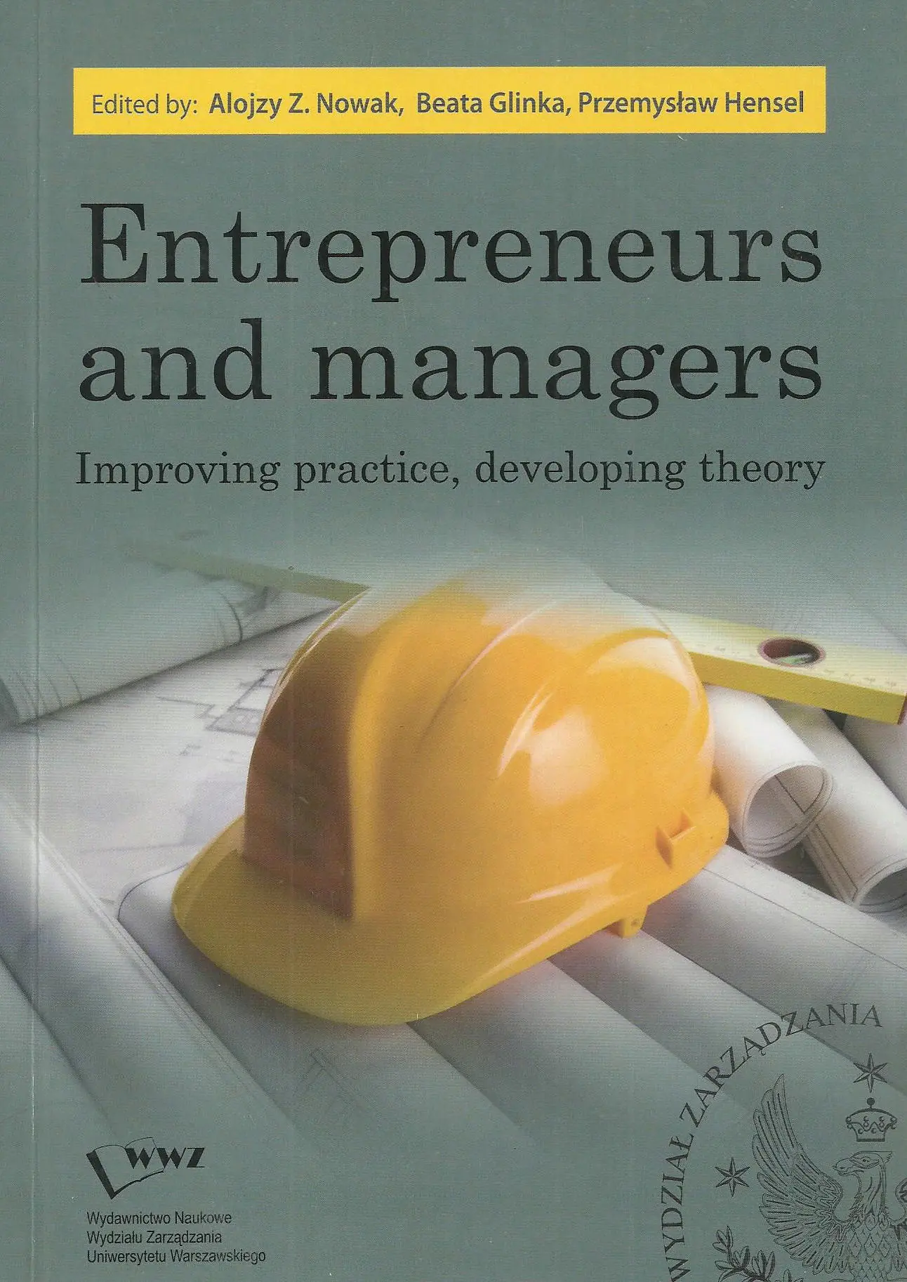 Książka - ENTREPRENEURS AND MANAGERS IMPROVING PRACTICE DEVELOPING THEORY