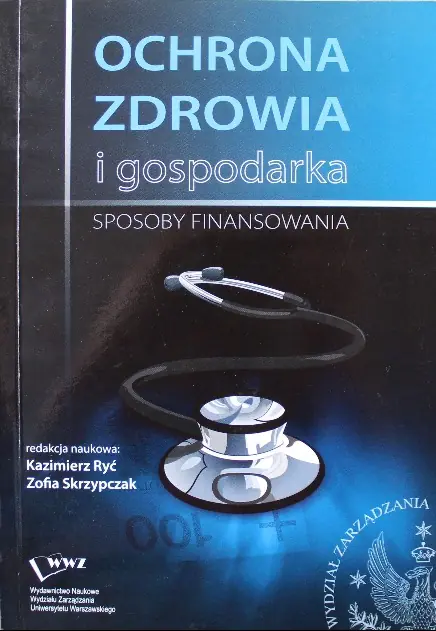 Książka - OCHRONA ZDROWIA I GOSPODARKA SPOSOBY FINANSOWANIA