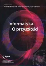 Książka - INFORMATYKA Q PRZYSZŁOŚCI