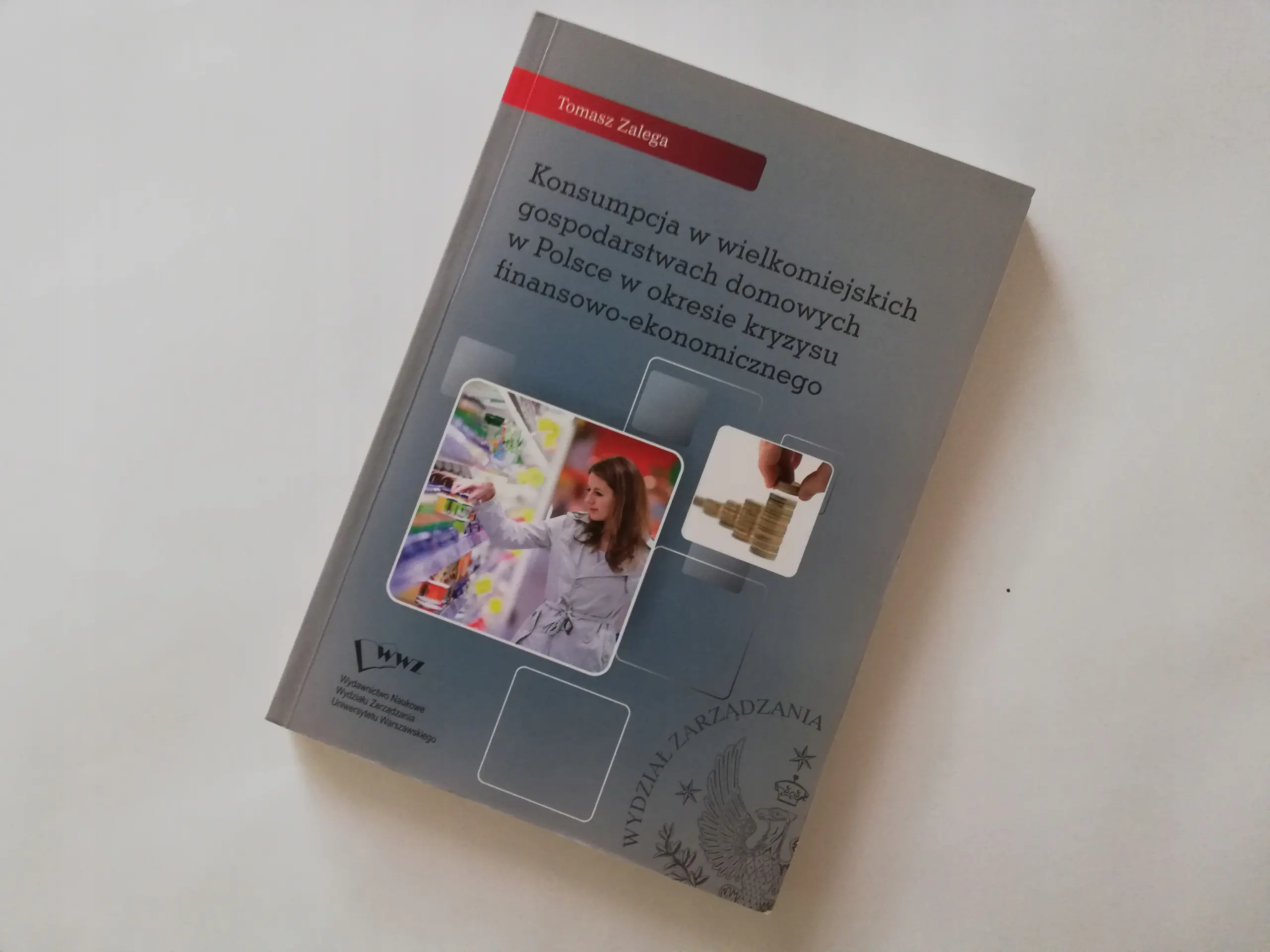 Książka - KONSUMPCJA W WIELKOMIEJSKICH GOSPODARSTWACH DOMOWYCH W POLSCE W OKRESIE KRYZYSU FINANSOWO-EKONOMICZNEGO