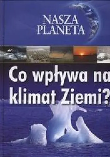Książka - Co wpływa na klimat Ziemi?