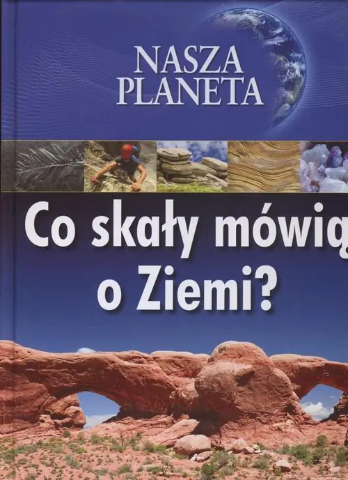 Książka - Nasza Planeta. Co skały mówią o Ziemi?