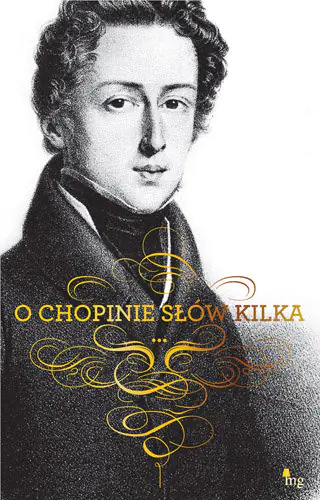 Książka - O Chopinie słów kilka
