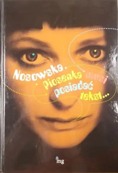 Książka - Nosowska. Piosenka musi posiadać tekst...