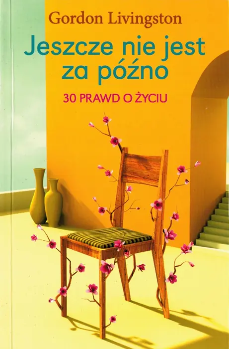 Książka - Jeszcze nie jest za późno. 30 prawd o życiu