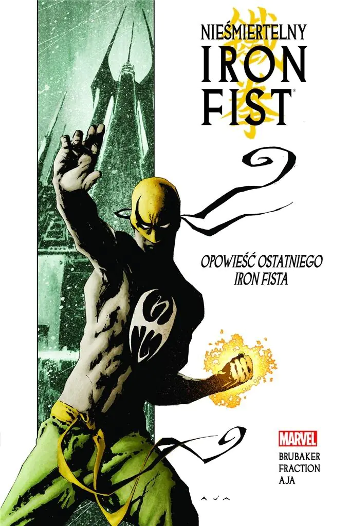 Opowieść ostatniego Iron Fista. Nieśmiertelny Iron Fist. Tom 1