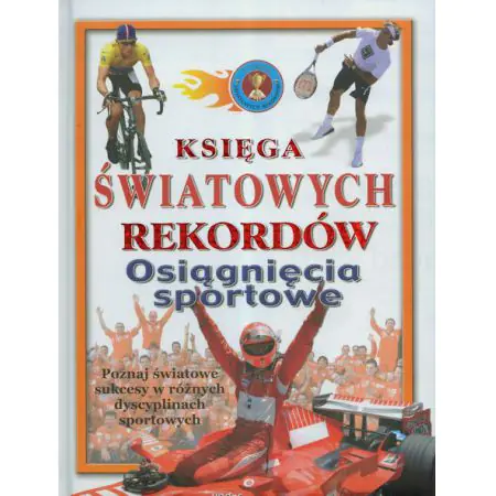 Księga światowych rekordów. Osiągnięcia sportowców