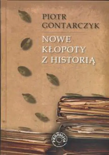 Książka - Nowe kłopoty z historią