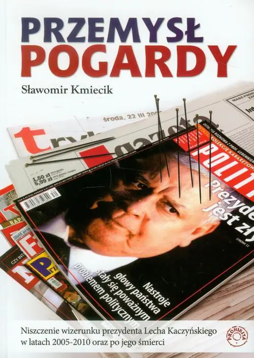Książka - Przemysł pogardy. Niszczenie wizerunku prezydenta Lecha Kaczyńskiego