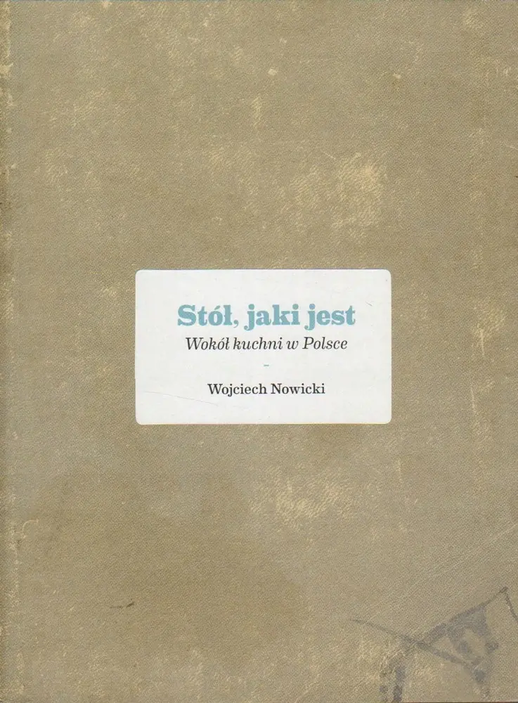 Książka - Stół jaki jest Wokół kuchni w Polsce. Outlet