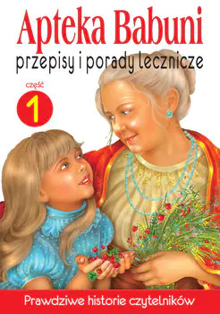 Książka - Przepisy i porady lecznicze. Apteka Babuni. Część 1