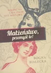Książka - Małżeństwo przemyśl to!