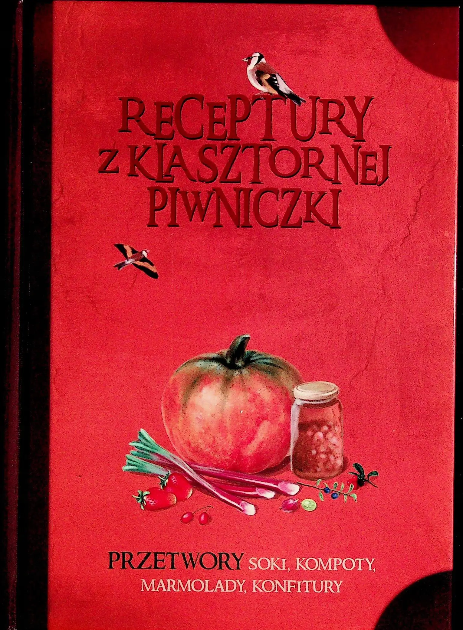 Książka - Receptury z klasztornej piwniczki. Przetwory, soki