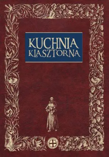Książka - Kuchnia klasztorna - Jacek Kowalski - 