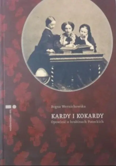 Książka - Kardy i kokardy Opowieść o hrabinach Potockich
