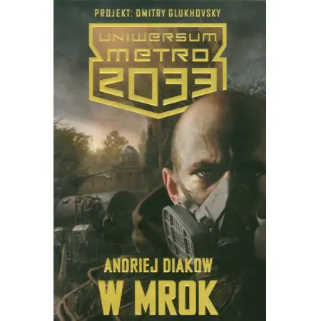 Uniwersum Metro 2033. W mrok