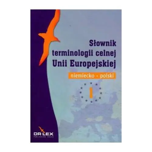 Książka - Niemiecko-polski slownik terminologii celnej Unii Europejskiej