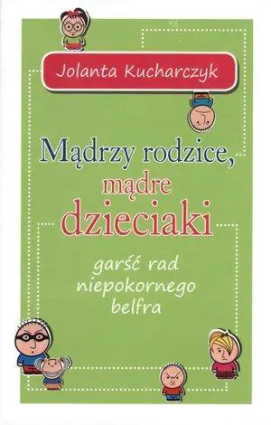 Książka - Mądrzy rodzice, mądre dzieciaki