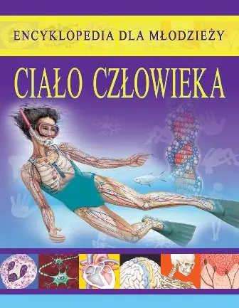 Książka - Ciało człowieka. Encyklopedia dla młodzieży