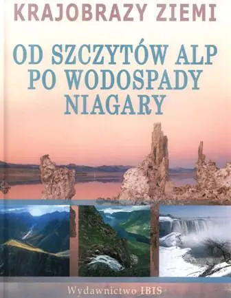 Książka - Krajobrazy ziemi - Od szczytów Alp po wodospady