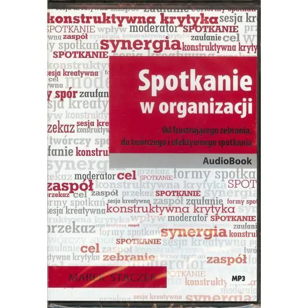Książka - Spotkanie w organizacji. Od frustrującego zebrania, do twórczego i efektywnego spotkania