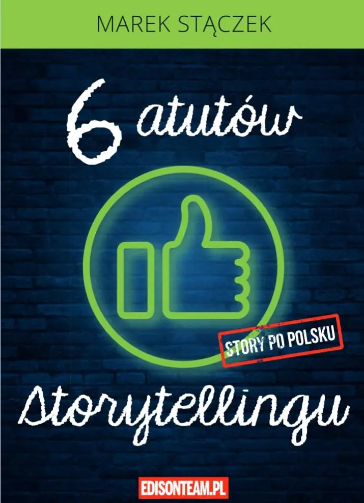 Książka - Sześć atutów storytellingu w.4 poprawione