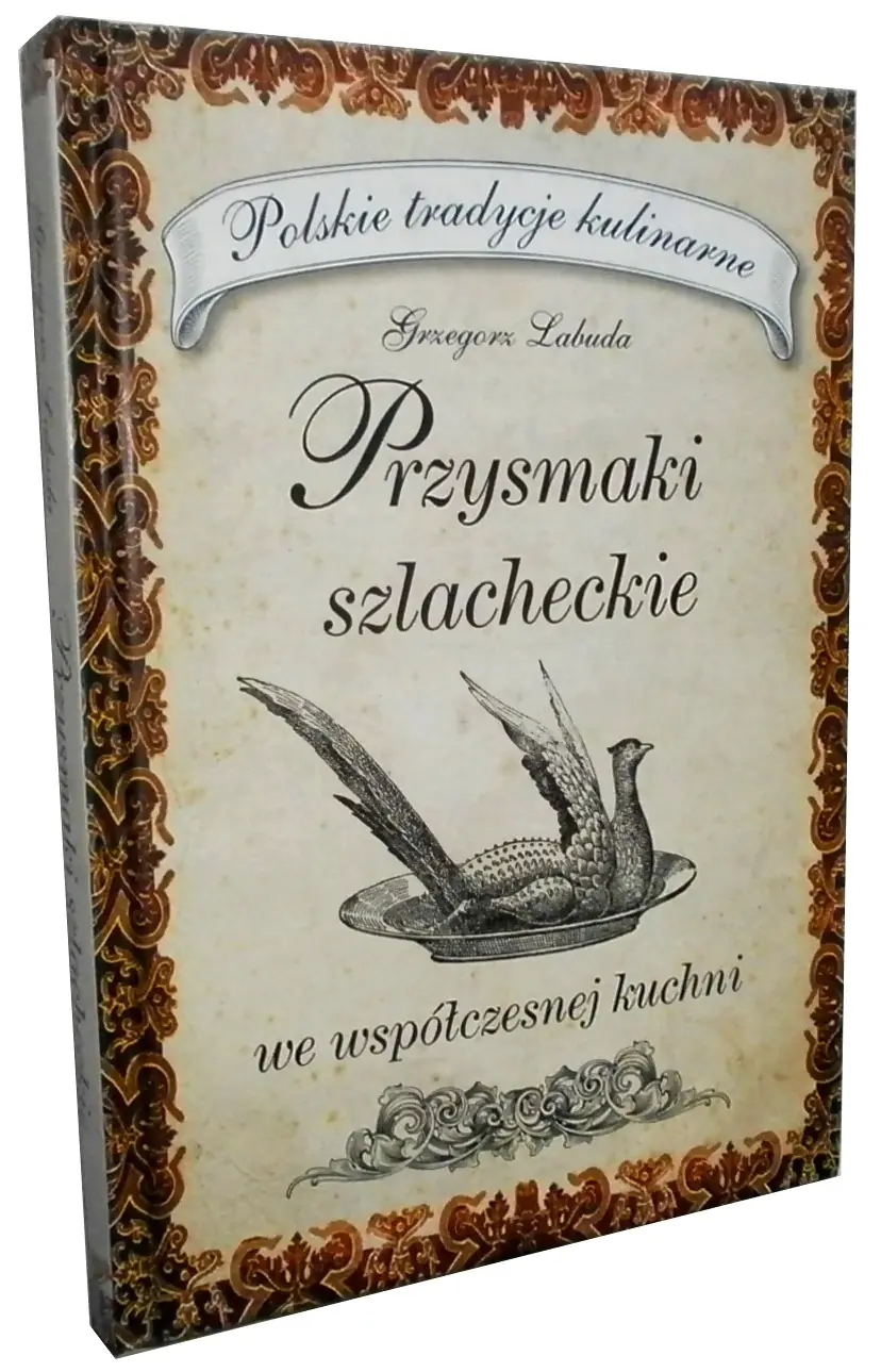Książka - Przysmaki szlacheckie we współczesnej kuchni