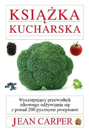 Książka - Książka kucharska. Wyczerpujący przewodnik zdrowego odżywiania się z ponad 200 pysznymi przepisami