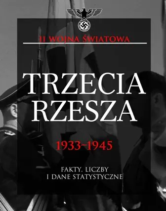 Książka - Trzecia Rzesza 1933-1945. Fakty liczby i dane statystyczne