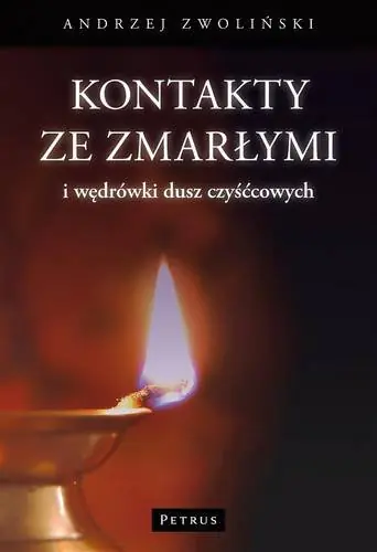 Książka - Kontakty ze zmarłymi i wędrówki dusz czyśćcowych - Andrzej Zwoliński - 