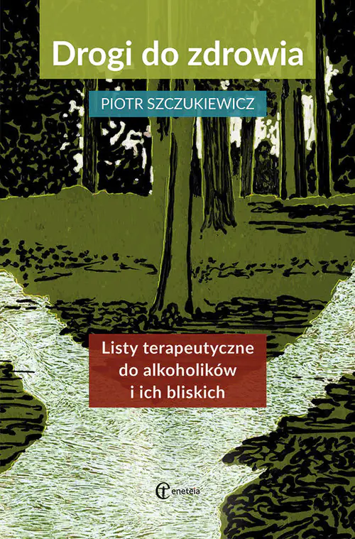 Książka - Drogi do zdrowia. Listy terapeutyczne do alkoholików i ich bliskich