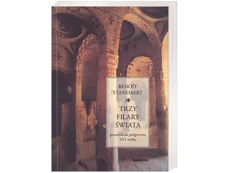 Książka - Trzy filary świata. Przewodnik pielgrzyma XXI wieku