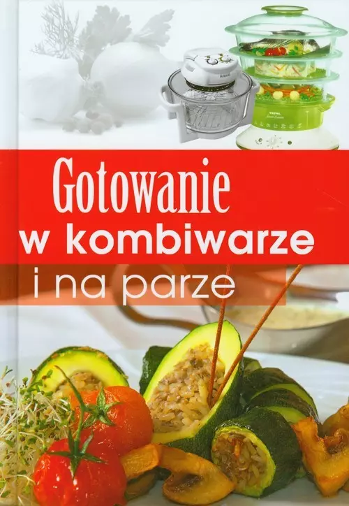 Książka - Gotowanie w kombiwarze i na parze