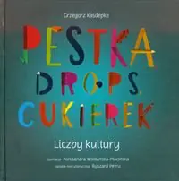 Książka - Pestka, drops, cukierek. Liczby kultury