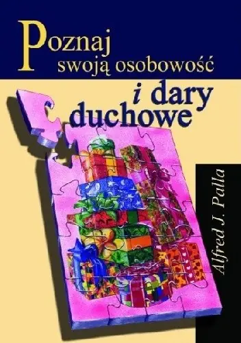 Książka - Poznaj swoją osobowość i dary duchowe - Alfred J. Palla - 