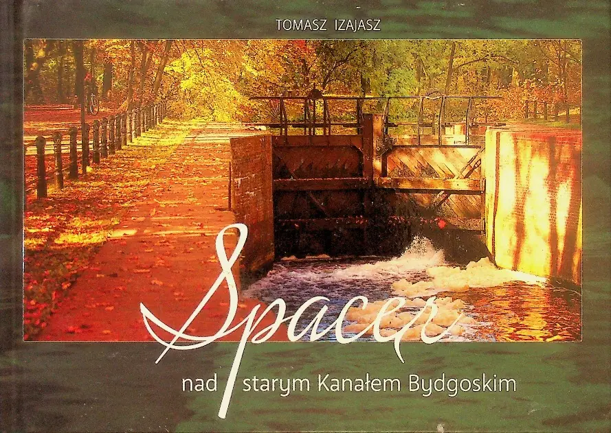 Książka - Spacer nad Starym Kanałem Bydgoskim