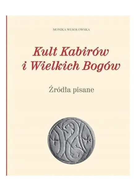 Książka - Kult Kabirów i Wielkich Bogów. Źródła pisane