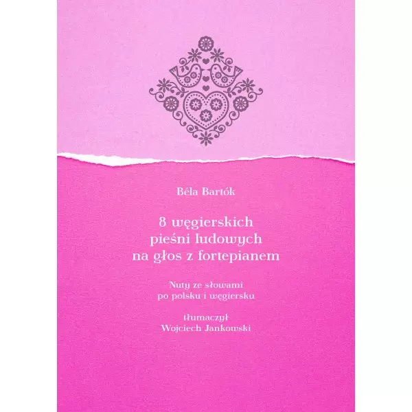 Książka - 8 węgierskich pieśni ludowych na głos z fortepianem. Nuty ze słowami po polsku i węgiersku