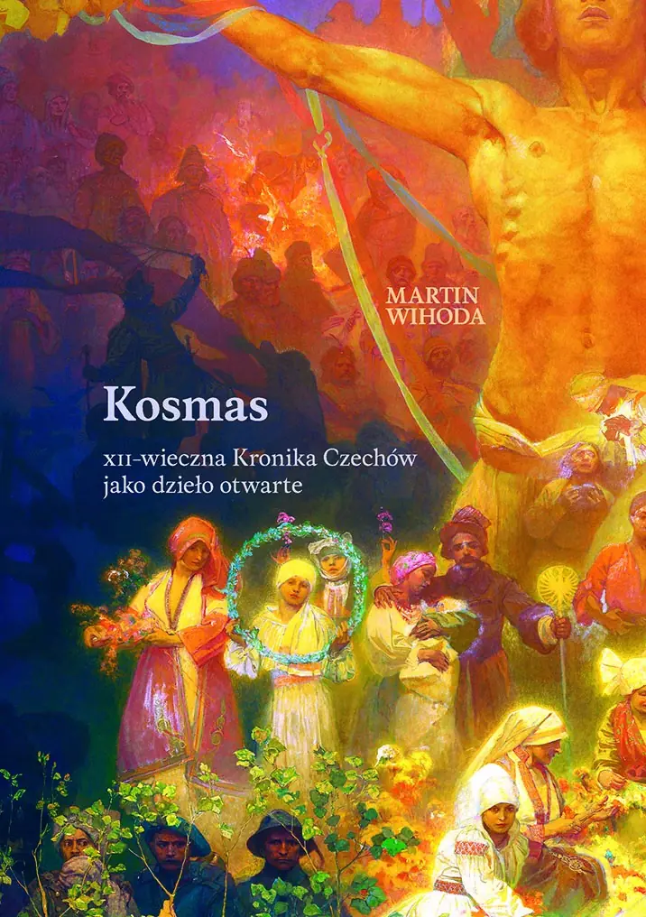 Książka - Kosmas .XII - wieczna Kronika Czechów jako dzieło otwarte